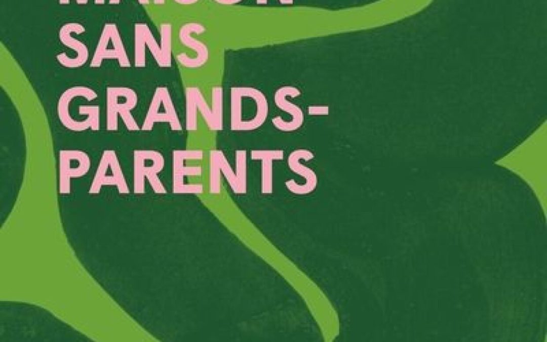 Le corps est une maison sans grands-parents
