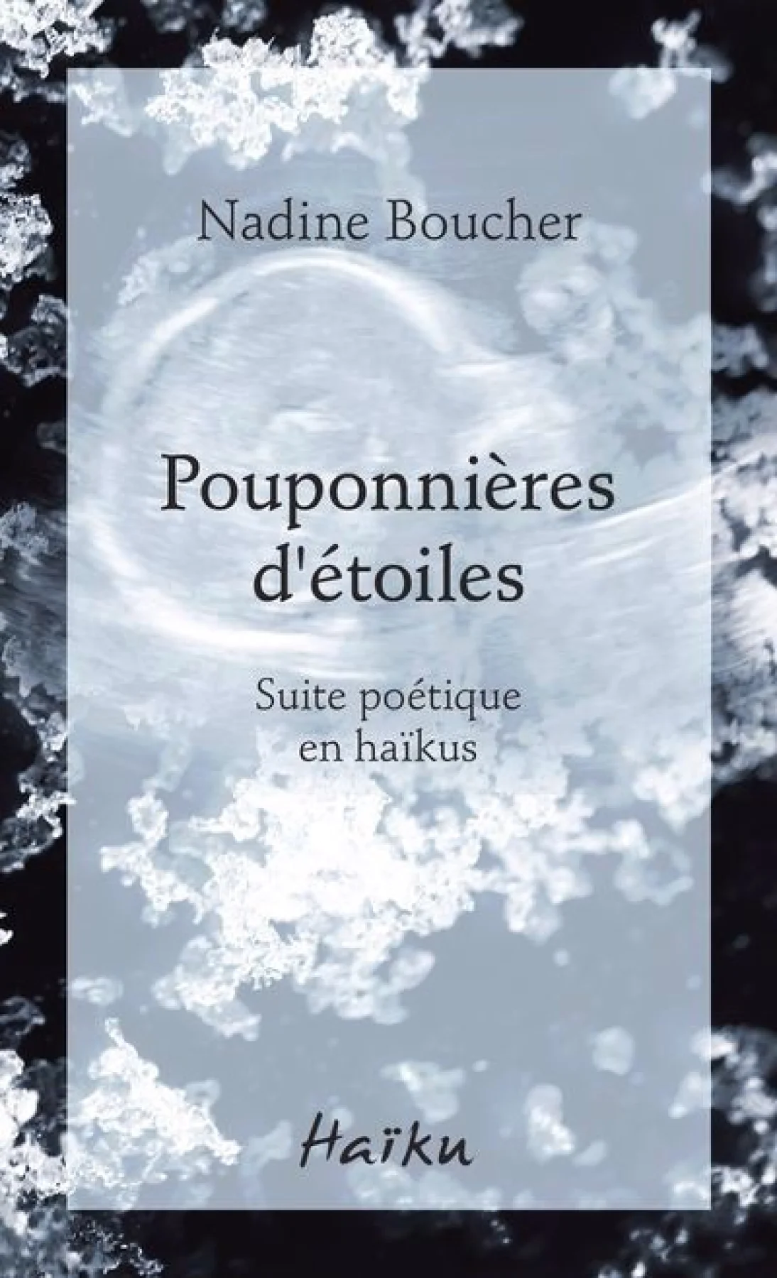 Pouponnières d’étoiles : Suite poétique en haïkus