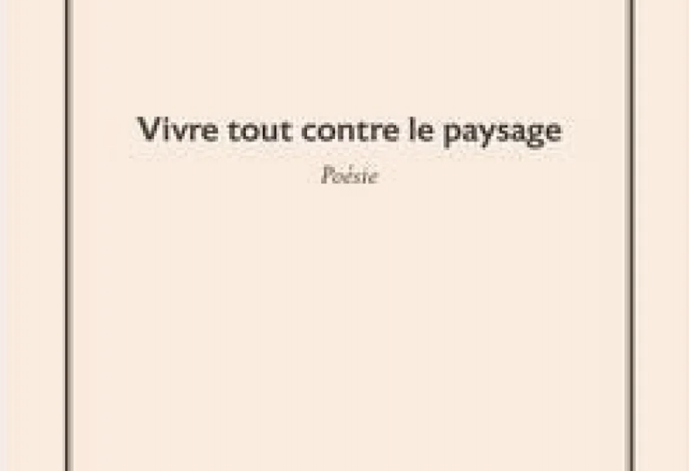 Vivre tout contre le paysage