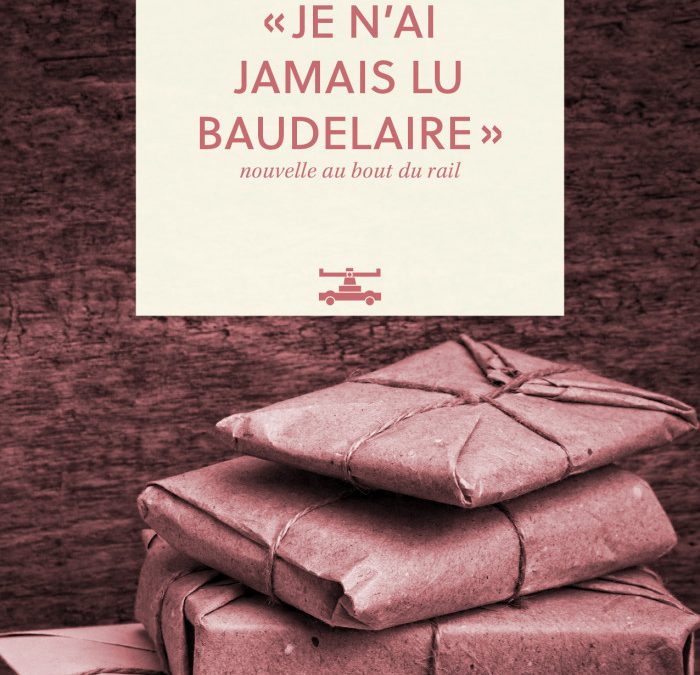 Je n’ai jamais lu Baudelaire